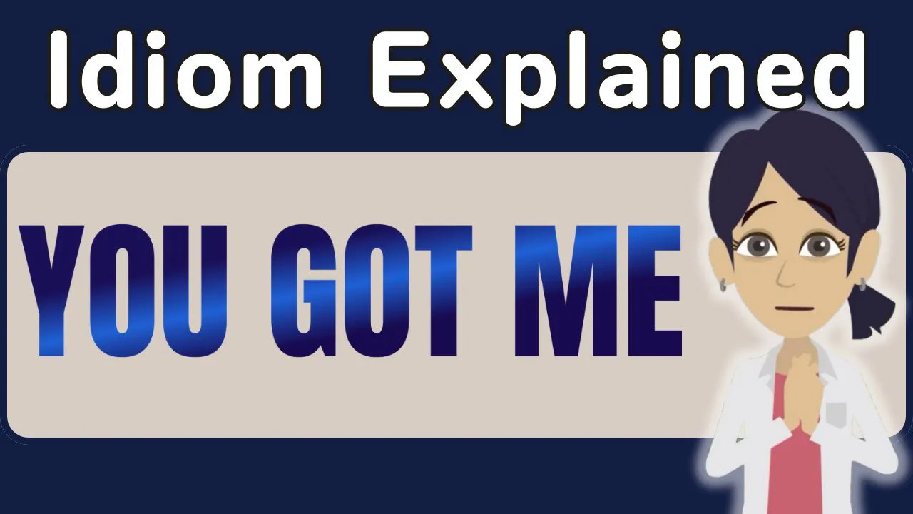 you-got-me-meaning-origin-usage-of-this-english-idiom-smart